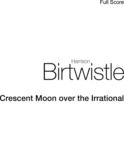 Crescent Moon over the Irrational — 哈里森·伯特威斯尔