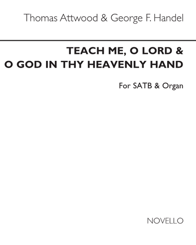 "Teach me, O Lord" & "O God, who in thy heav'nly hand" — Thomas Attwood