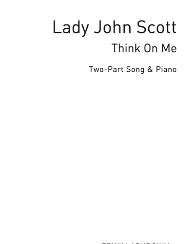 Think on Me (Arranged for Vocal Duet) — Lady John Douglas Scott