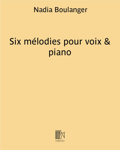 Six Mélodies for Voice and Piano — 娜迪亚·布朗热