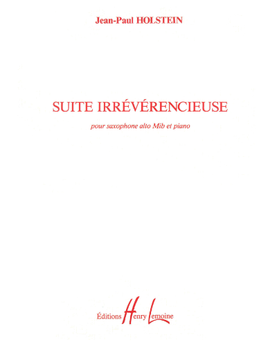 Suite Irrévérencieuse — Jean-Paul Holstein