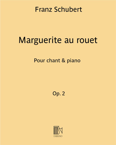 Marguerite at the Spinning Wheel, op. 2 (Extract from 'Faust' by Goethe) — 舒伯特