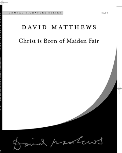 Christ is Born of Maiden Fair — David Matthews
