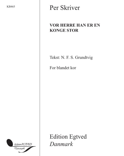 Vor Herre han er en konge stor — Per Skriver
