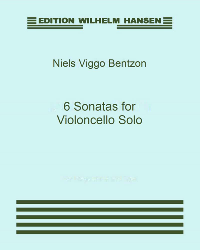6 Sonatas for Cello Solo, op. 359 — Niels Viggo Bentzon