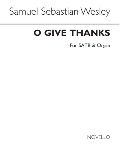 O Give Thanks Unto the Lord — Samuel Sebastian Wesley