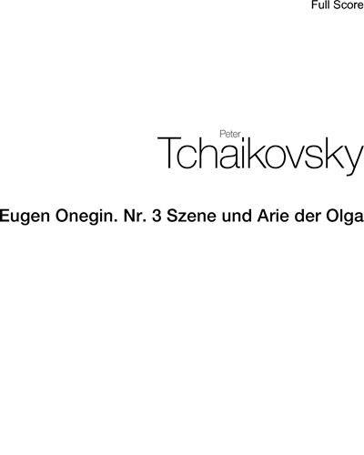 Szene und Arie der Olga (No. 3 from 'Eugen Onegin') — 柴可夫斯基