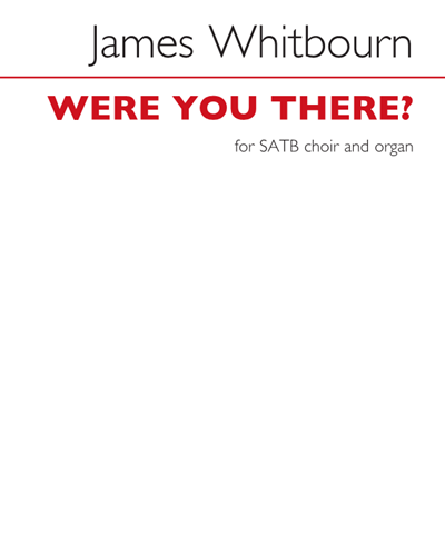 Were You There? — James Whitbourn