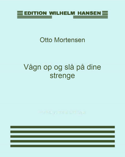 Vågn op og slå på dine strenge — Otto Mortensen