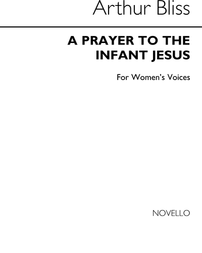 A Prayer to the Infant Jesus — Arthur Bliss