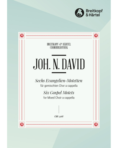 Six Gospel Motets — Johann Nepomuk David