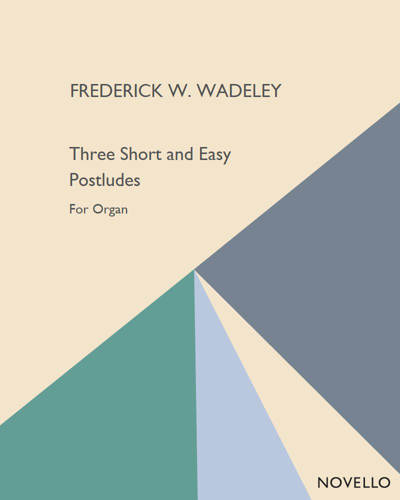 Three Short and Easy Postludes — Frederick W. Wadely