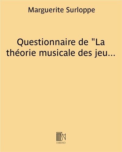 Questionnaire de "La théorie musicale des jeunes" — Marguerite Surloppe