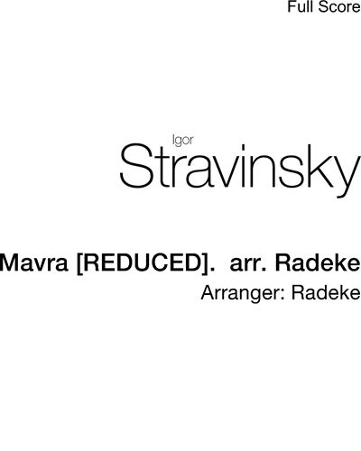 Mavra [REDUCED].  arr. Radeke — 斯特拉文斯基