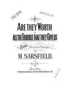Are They Worth All The Trouble That They Give Us? — M. Sarsfield