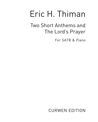 Two Short Anthems & The Lord's Prayer — Eric Thiman