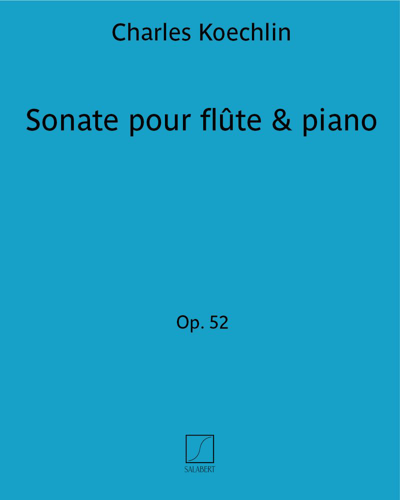 Sonata for Flute and Piano, op. 52 — 夏尔·凯什兰