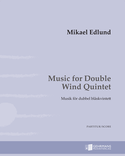 Music for double Wind Quintet — Mikael Edlund