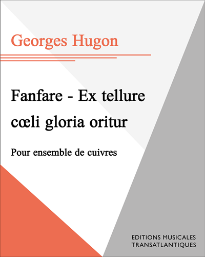 Fanfare - Ex tellure cœli gloria oritur — Georges Hugon