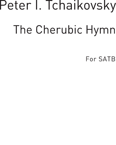 The Cherubic Hymn — 柴可夫斯基