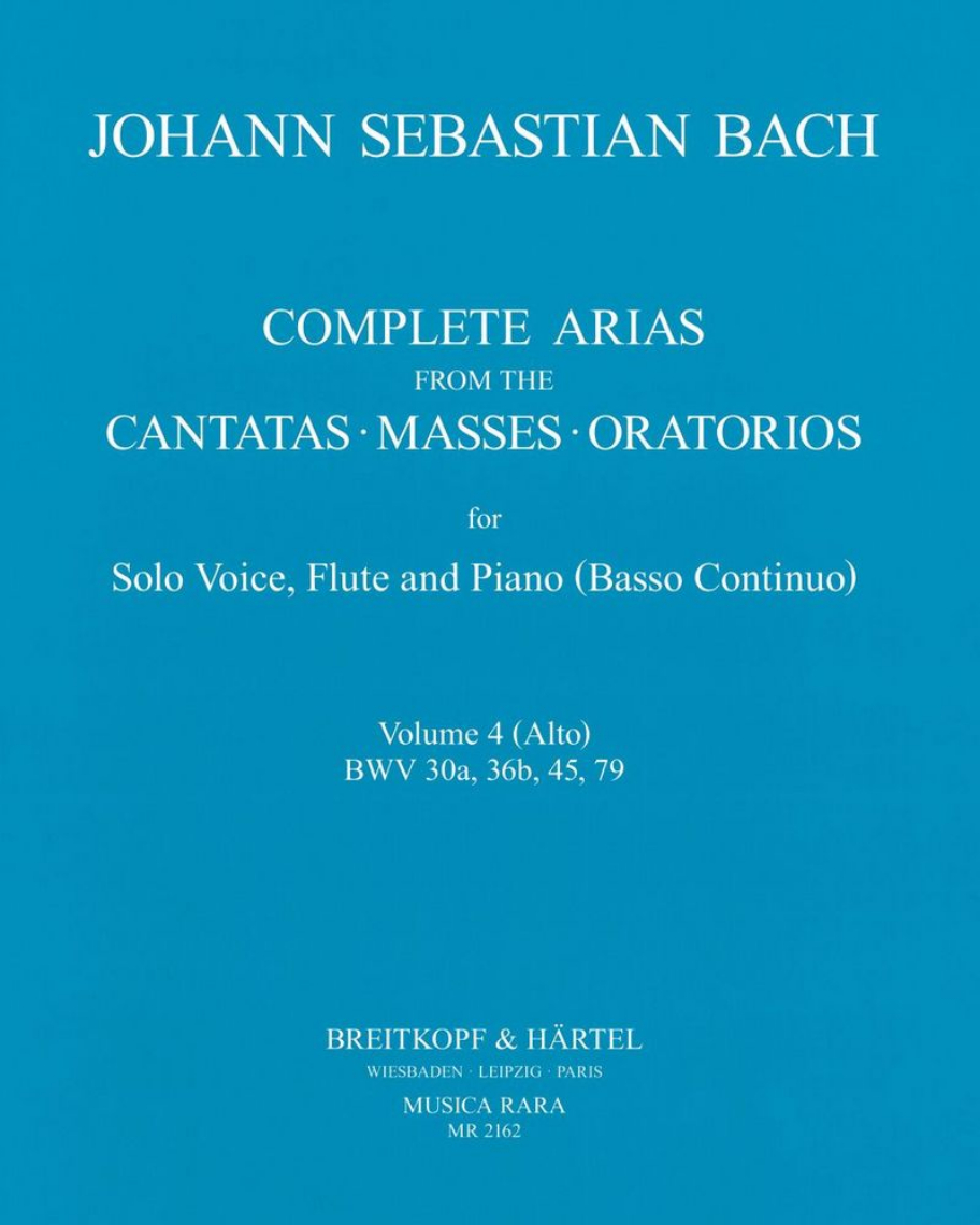 Complete Arias - Vol. 4 (BWV 30a, 36b, 45, 79) — Johann Sebastian Bach