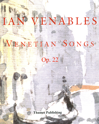Venetian Songs, op. 22 — Ian Venables