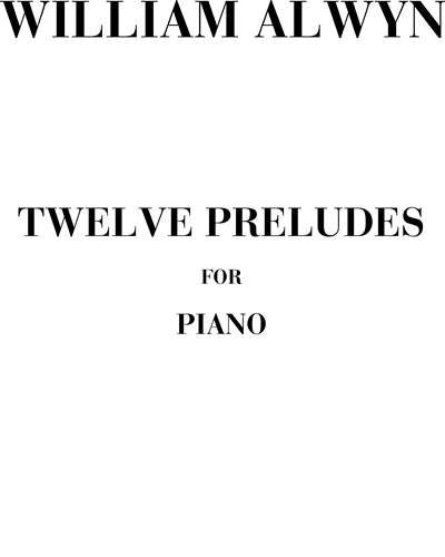 Twelve Preludes for Piano — William Alwyn