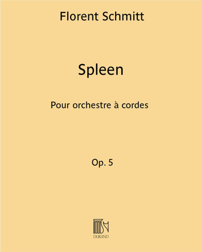 Spleen (Extract No. 2 from 'Soirs'), op. 5 — Florent Schmitt