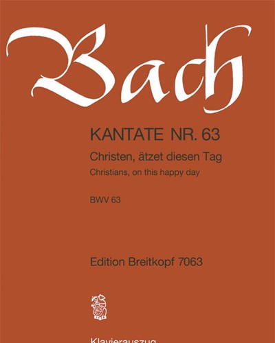 Cantata BWV 63: 'Christen ätzet diesen Tag' — Johann Sebastian Bach