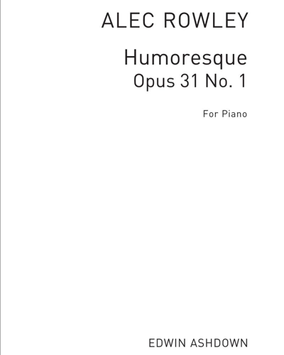 Humoresque, op. 31 no. 1 — Alec Rowley