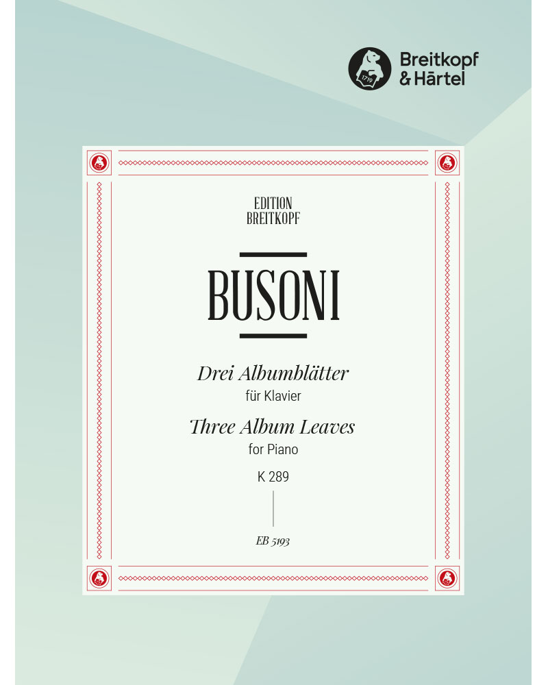 3 Album Leaves, K 289 — Ferruccio Busoni