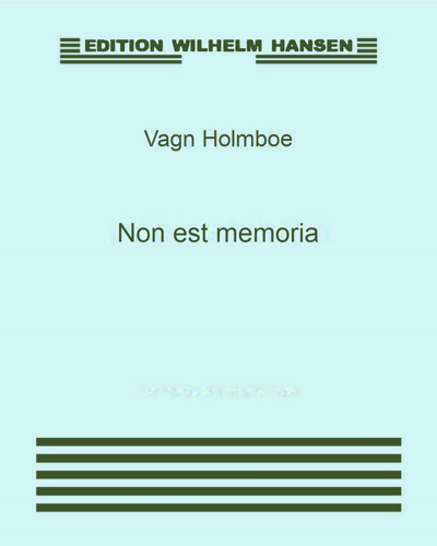 Non est memoria, op. 54a — Vagn Holmboe