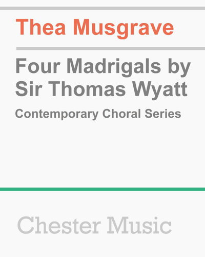 Four Madrigals by Sir Thomas Wyatt — 西娅·马斯格雷夫