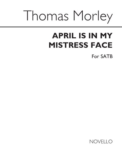 April is in my Mistress' face — Thomas Morley