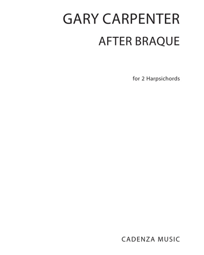 After Braque (Arrangement for Harpsichord Duet) — Gary Carpenter