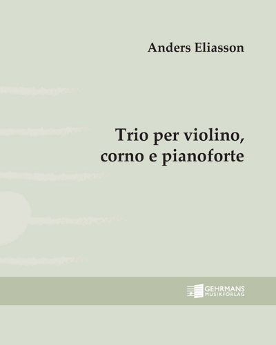 Trio for Violin, Horn and Piano — Anders Eliasson