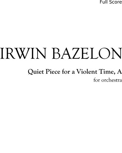 Quiet Piece for a Violent Time, A — Irwin Bazelon
