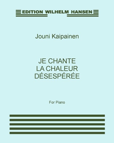 Je chante la chaleur désespérée, op. 16 — Jouni Kaipainen