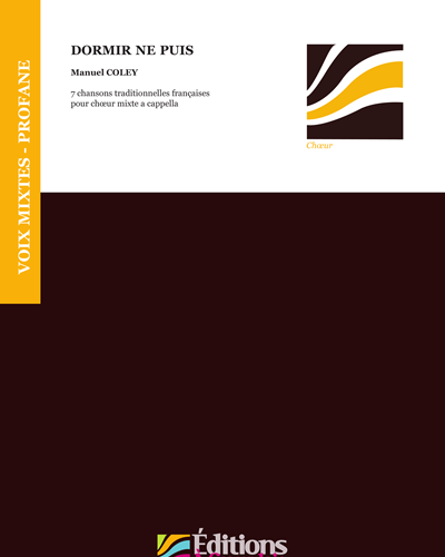 Dormir ne puis - 4 voix mixtes — Manuel Coley