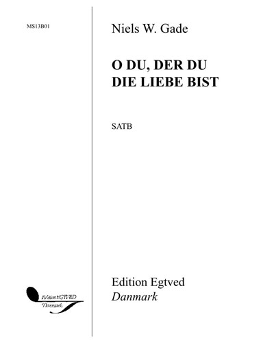 O du, der du die Liebe bist — 尼尔斯·加德