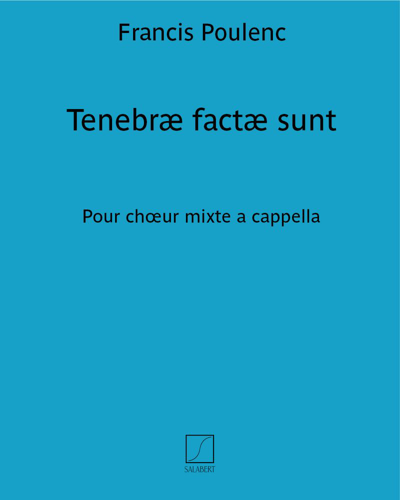 Tenebræ factæ sunt (No. 3 from 'Quatre Motets pour un temps de pénitence') — 普朗克