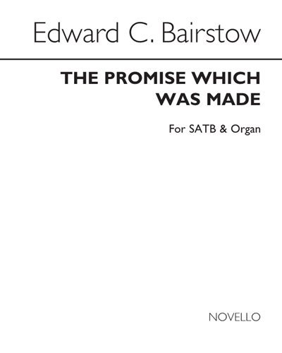 The Promise Which Was Made Unto the Fathers — Edward Bairstow