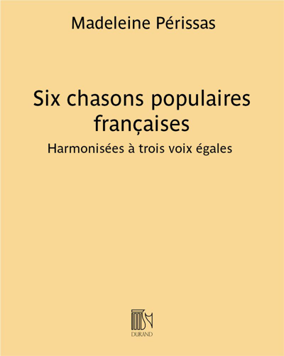 Six Chansons populaires françaises — Madeleine Périssas