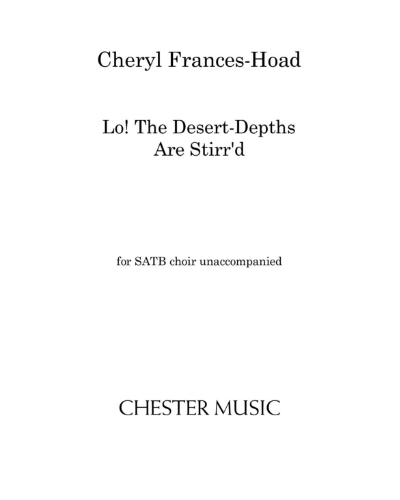 Lo! The Desert-Depths Are Stirr'd — Cheryl Frances-Hoad