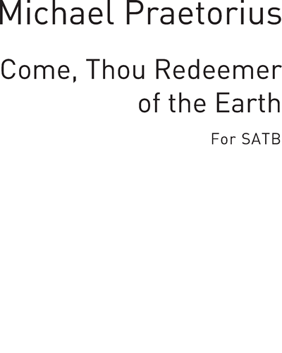 Come, Thou Redeemer of the Earth — 普雷托里乌斯