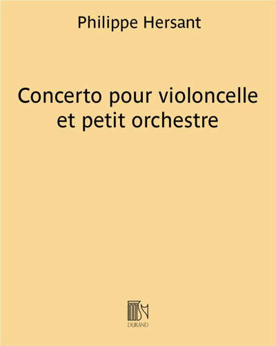 Concerto for Cello and Small Orchestra — Philippe Hersant