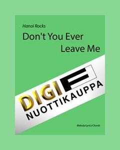 Don't You Ever Leave Me — Hanoi Rocks