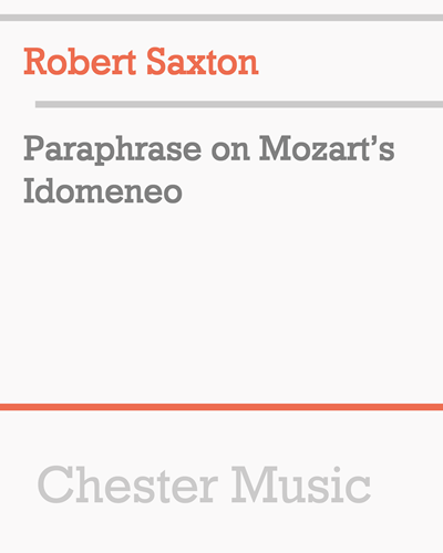 Paraphrase on Mozart's Idomeneo — Robert Saxton
