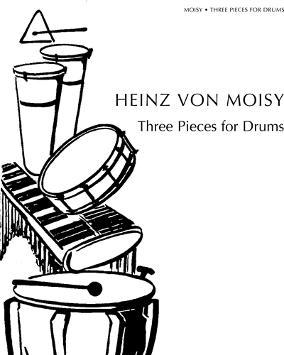 Three Pieces for Drums — Heinz von Moisy