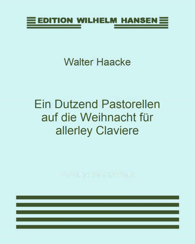 Ein Dutzend Pastorellen auf die Weihnacht für allerley Claviere — Walter Haacke